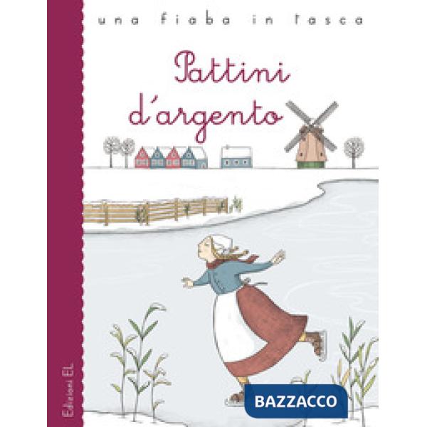 Pattini d'argento da Mary Mapes Dodge. Ediz. a colori