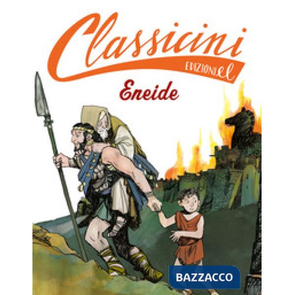 Eneide da Virgilio. Classicini. Ediz. a colori