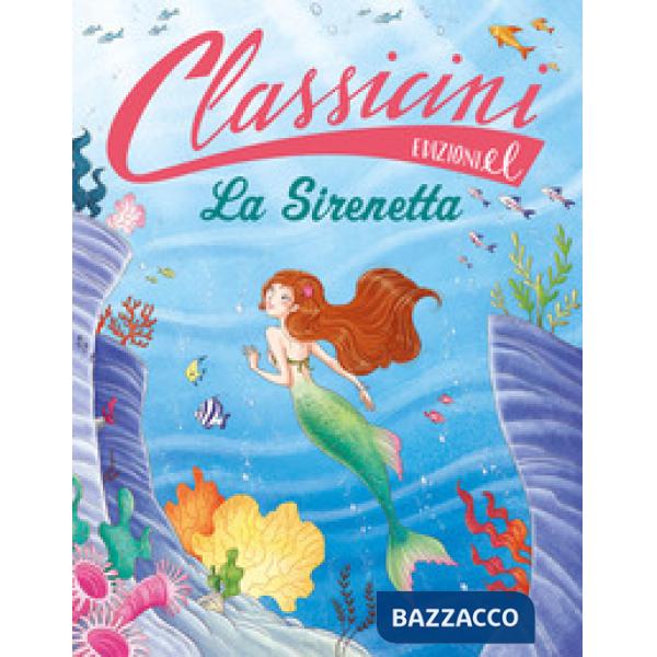 Sirenetta. Classicini. Ediz. illustrata (La)