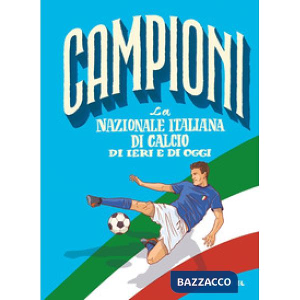 Nazionale italiana di ieri e di oggi (La)