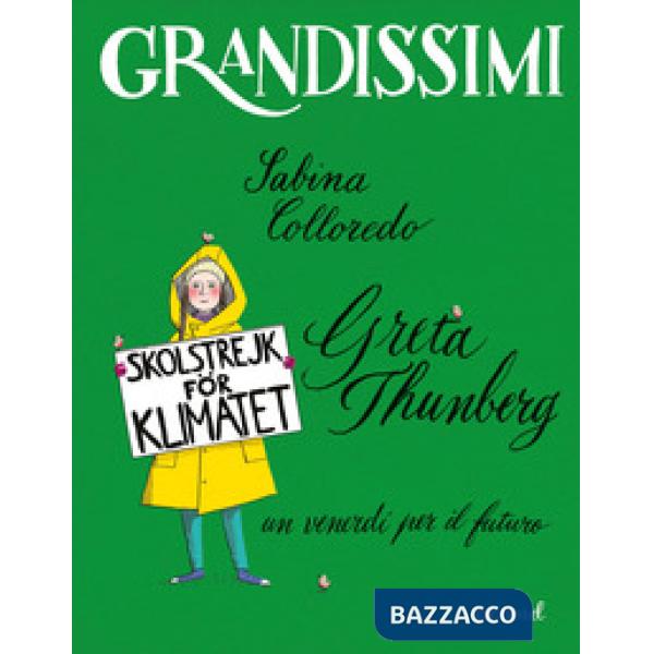 Greta Thunberg, un venerdì per il futuro. Ediz. a colori