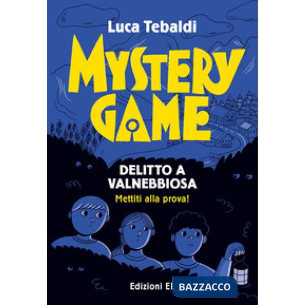 Mystery Game. Delitto a Valnebbiosa