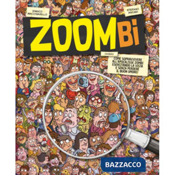 Zoombi. Come sopravvivere all'apocalisse zombi esercitando la vista e senza perdere il buon umore!