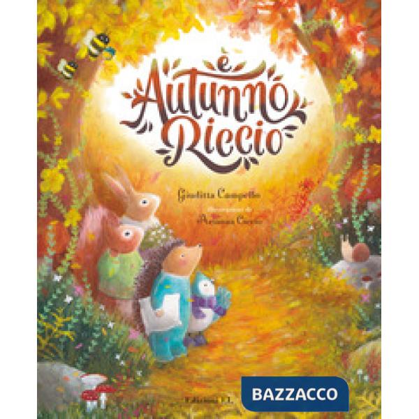 È autunno, Riccio. Ediz. illustrata