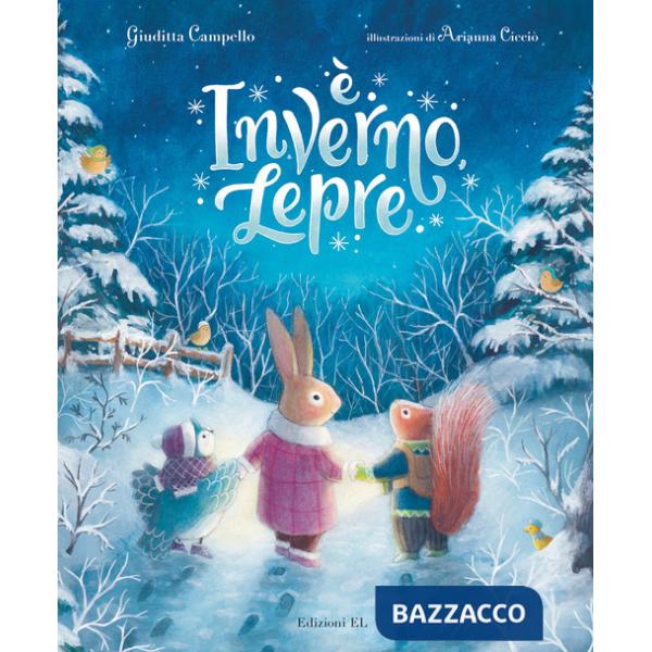 È inverno, Lepre. Ediz. illustrata