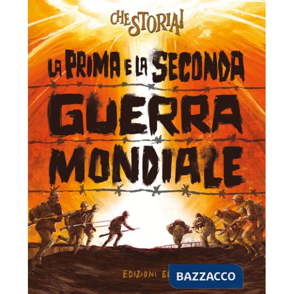 Prima e la Seconda guerra mondiale (La)