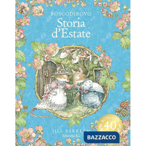 Storia d'estate. I racconti di Boscodirovo. Ediz. a colori. Ediz. deluxe