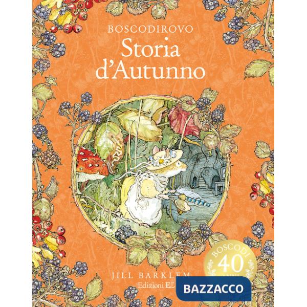 Storia d'autunno. I racconti di Boscodirovo. Ediz. illustrata deluxe
