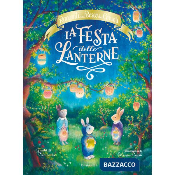 Festa delle lanterne. Racconti del Bosco dei Conigli. Ediz. a colori (La)