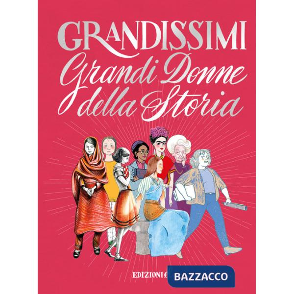 Grandi donne della storia. Ediz. a colori. Ediz. deluxe