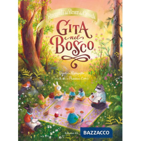 Gita nel bosco. Racconti del Bosco dei Conigli. Ediz. a colori