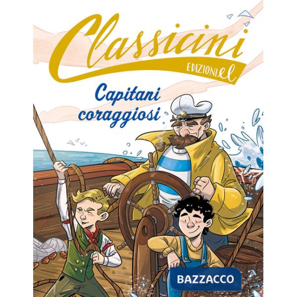 Capitani coraggiosi. Classicini. Ediz. a colori