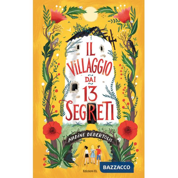 Villaggio dai 13 segreti. Ediz. illustrata (Il)