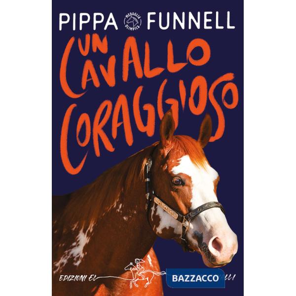 Cavallo coraggioso. Storie di cavalli. Ediz. illustrata (Un)