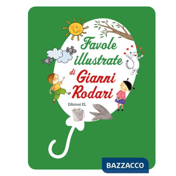 Favole illustrate di Gianni Rodari. Ediz. a colori