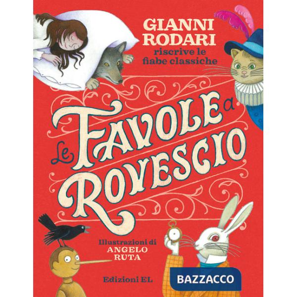 Favole a rovescio. Gianni Rodari riscrive le fiabe classiche. Ediz. a colori (Le)