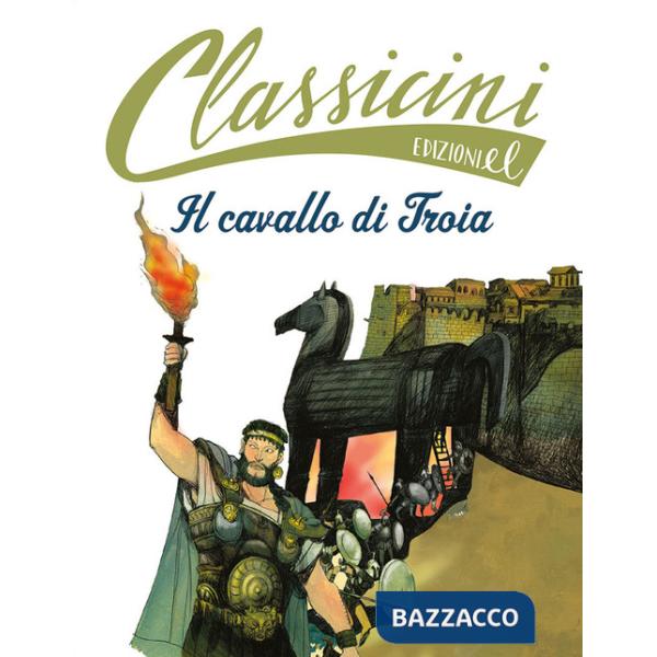 Cavallo di Troia. Classicini. Ediz. a colori (Il)