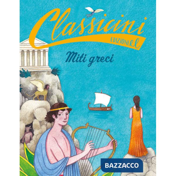 Miti greci. Classicini. Ediz. a colori