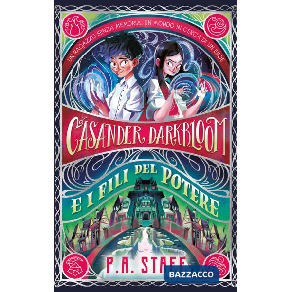 Casander Darkbloom e i fili del potere. Ediz. illustrata