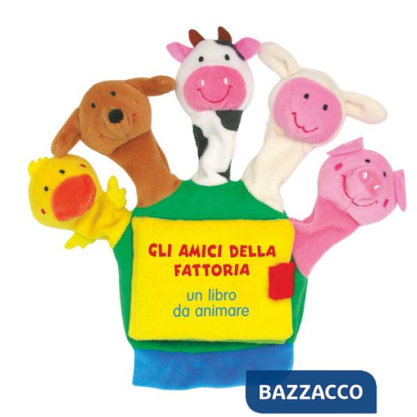 Amici della fattoria. Un libro da animare. Ediz. a colori (Gli)