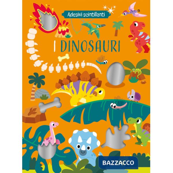 Dinosauri. Adesivi scintillanti. Ediz. a colori (I)