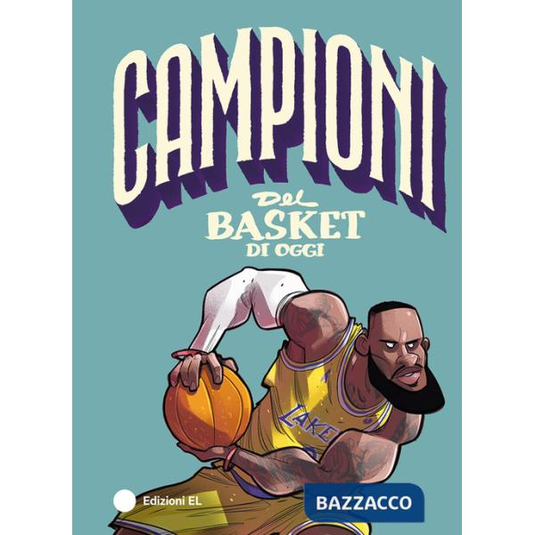Campioni del basket di oggi