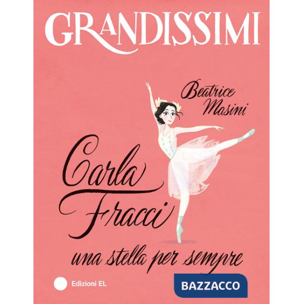 Carla Fracci, una stella per sempre. Ediz. a colori