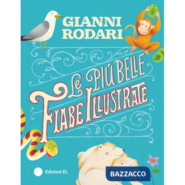 Più belle fiabe illustrate. Ediz. illustrata (Le)