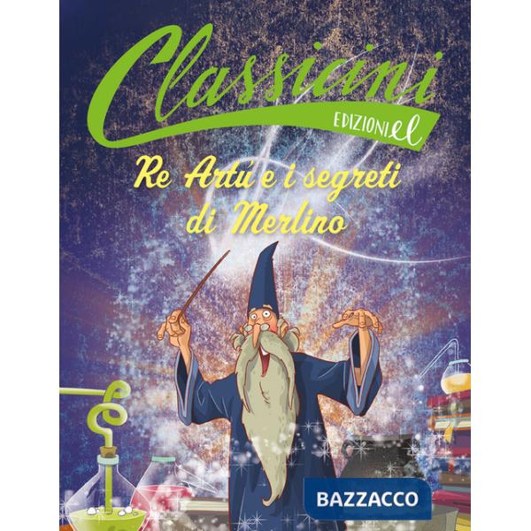 Re Artù e i segreti di Merlino