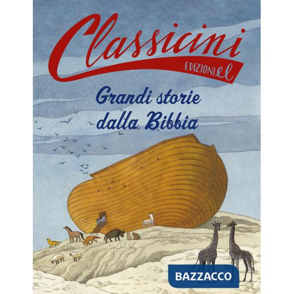 Grandi storie dalla Bibbia. Classicini