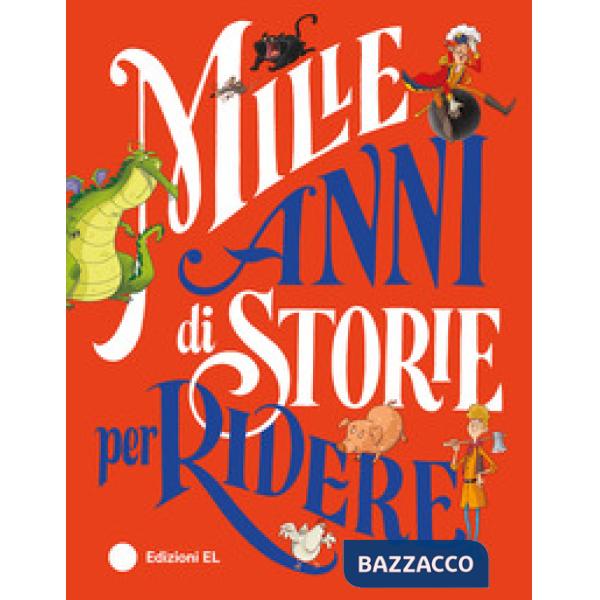 Mille anni di storie per ridere. Ediz. a colori