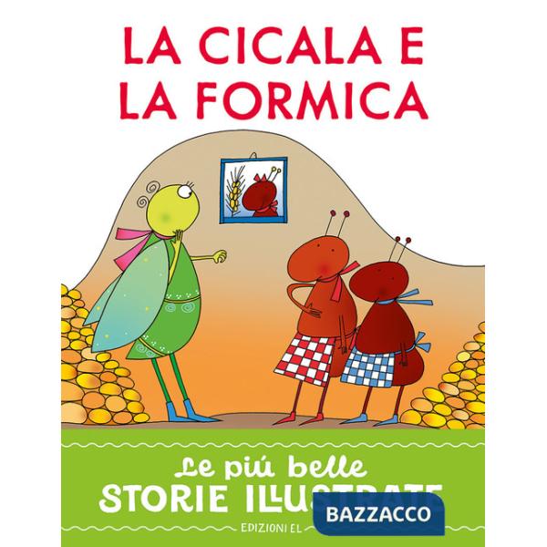 Cicala e la formica. Stampatello maiuscolo. Ediz. a colori (La)