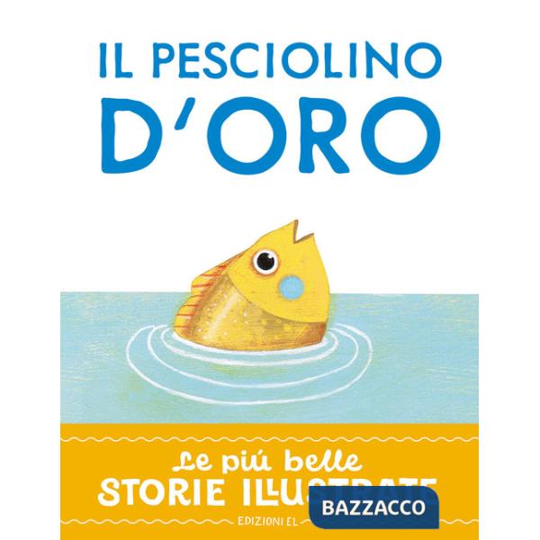 Pesciolino d'oro. Stampatello maiuscolo. Ediz. a colori (Il)