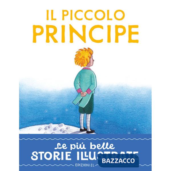 Piccolo principe. Stampatello maiuscolo. Ediz. a colori (Il)
