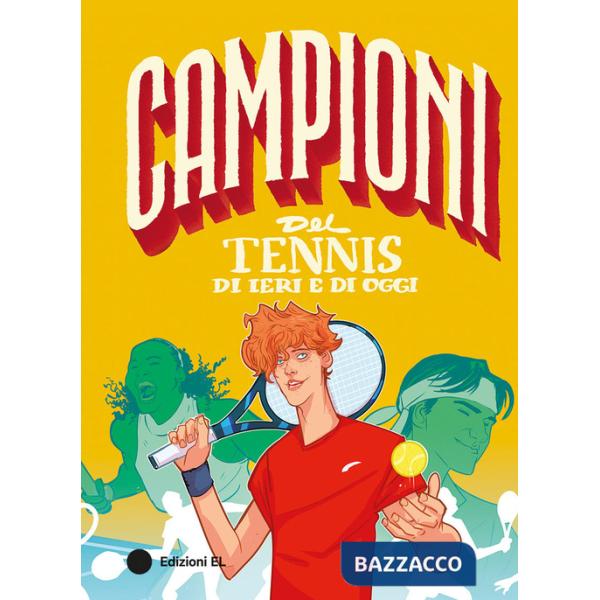 Campioni del tennis di ieri e di oggi