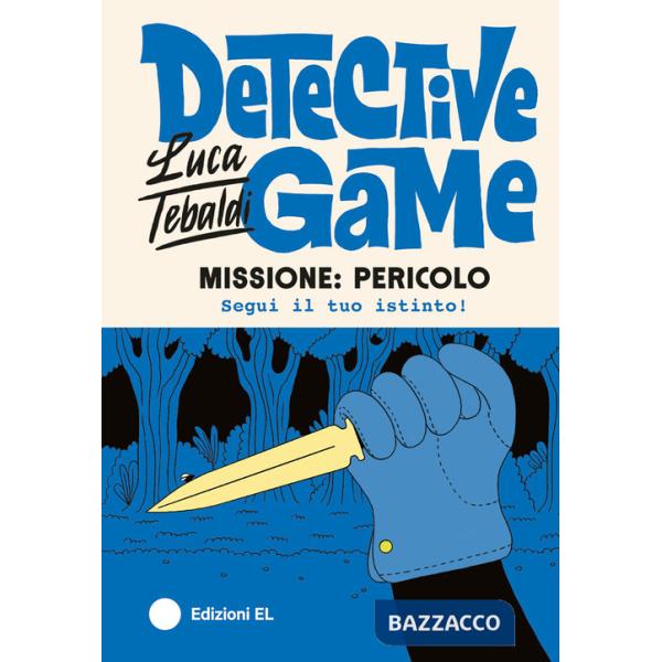 Missione: pericolo. Detective game. Ediz. illustrata
