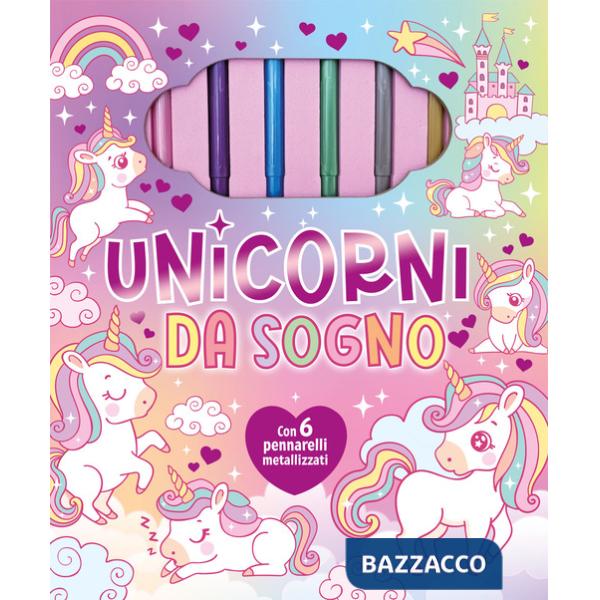 Unicorni da sogno. Ediz. illustrata. Con 6 pennarelli