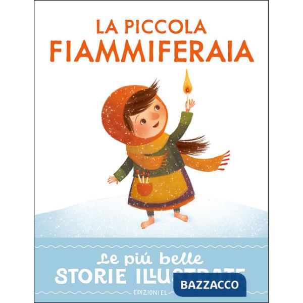 Piccola fiammiferaia. Stampatello maiuscolo. Ediz. a colori (La)