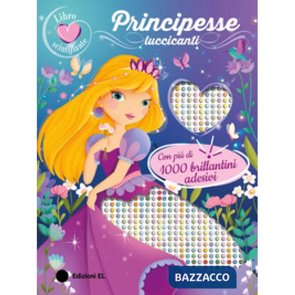 Principesse luccicanti. Ediz. a colori. Con brillantini adesivi