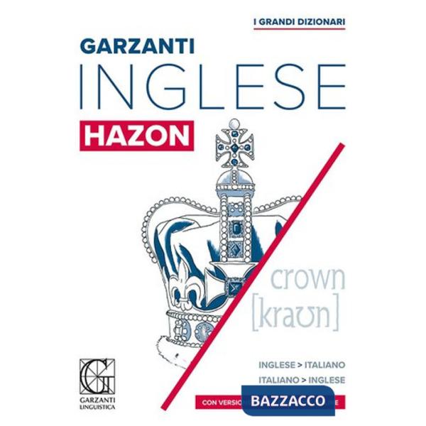 Grande dizionario Hazon di inglese. Inglese-italiano, italiano-inglese. Con licenza online (consultabile su PC/Mac, smatphone e 
