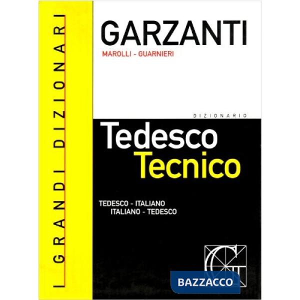 Dizionario di tedesco tecnico. Tedesco-italiano, italiano-tedesco-Dizionario delle parole nuove del tedesco tecnico
