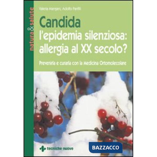 Candida l'epidemia silenziosa: allergia al XX secolo?