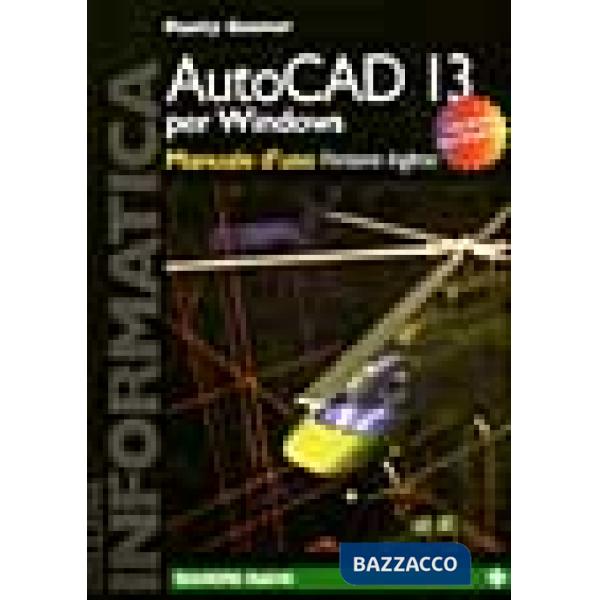 Autocad 13 per Windows. Manuale d'uso. Ediz. inglese