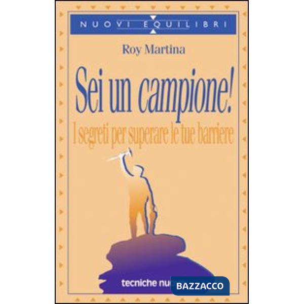 Sei un campione! I segreti per superare le tue barriere