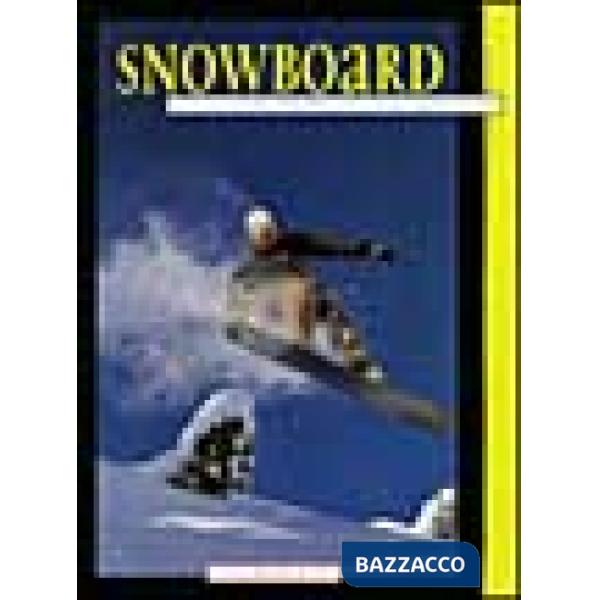Snowboard. Derapare, pivotare, rippare, grabbare