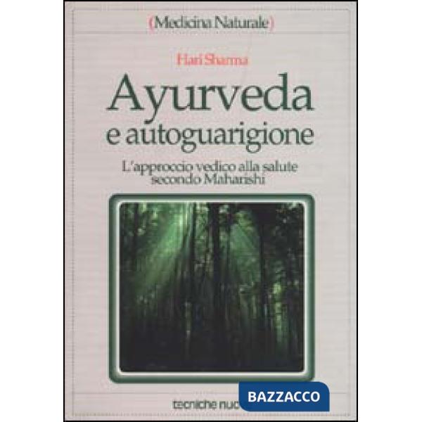 Ayurveda e autoguarigione. L'approccio vedico alla salute secondo Maharishi