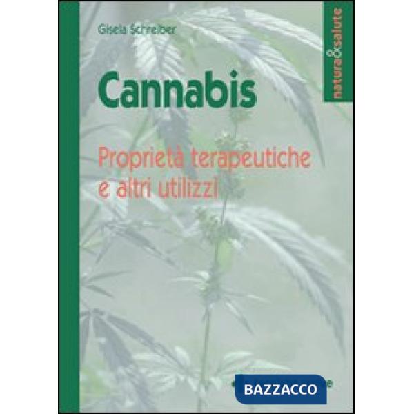 Cannabis. Proprietà terapeutiche e altri utilizzi