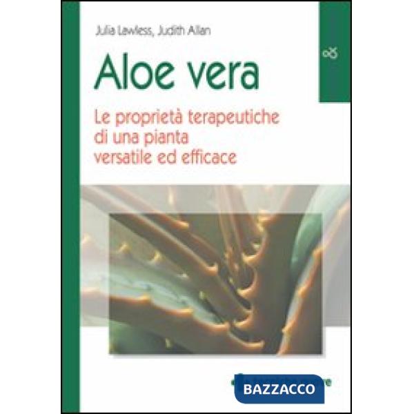 Aloe vera. Le proprietà terapeutiche di una pianta versatile ed efficace