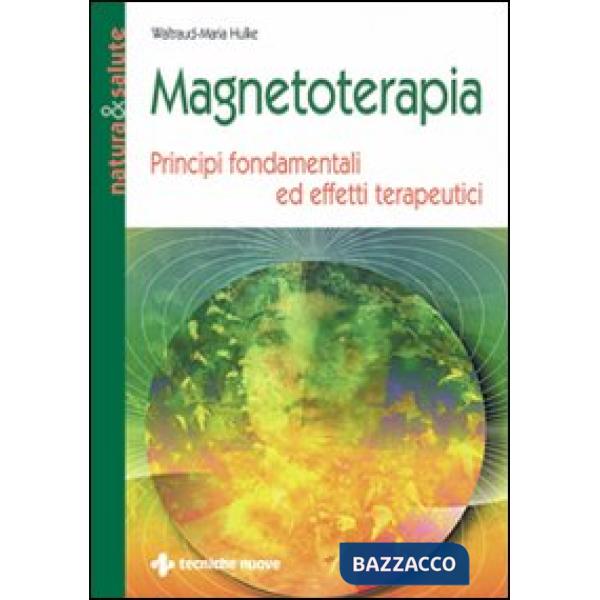 Magnetoterapia. Principi fondamentali ed effetti terapeutici