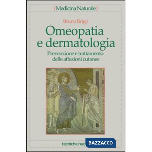 Omeopatia e dermatologia. Prevenzione e trattamento delle affezioni cutanee